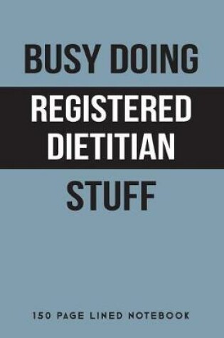 Cover of Busy Doing Registered Dietitian Stuff