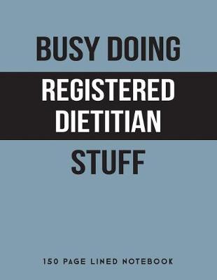 Book cover for Busy Doing Registered Dietitian Stuff