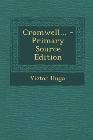 Cover of Cromwell... - Primary Source Edition