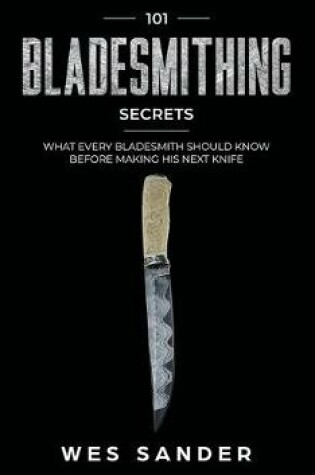 Cover of 101 Bladesmithing Secrets