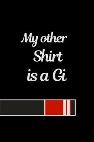 Cover of My Other Shirt Is a GI