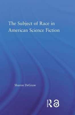 Book cover for The Subject of Race in American Science Fiction