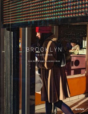 Book cover for Alex Webb and Rebecca Norris Webb: Brooklyn, The City Within