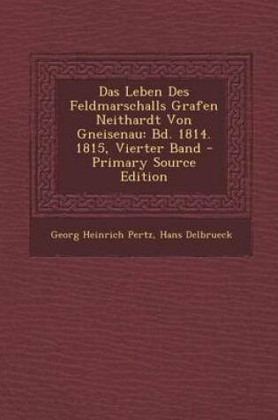 Cover of Das Leben Des Feldmarschalls Grafen Neithardt Von Gneisenau