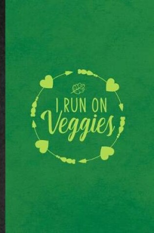 Cover of I Run on Veggies