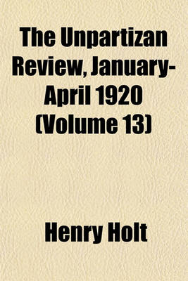 Book cover for The Unpartizan Review, January-April 1920 (Volume 13)