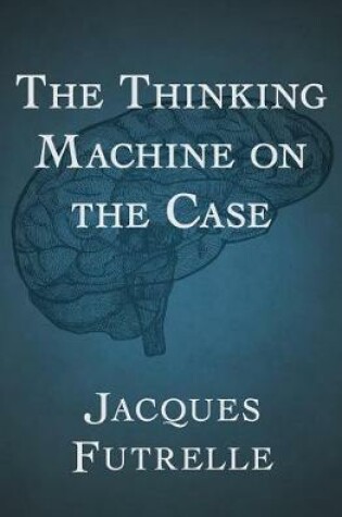 Cover of The Thinking Machine on the Case