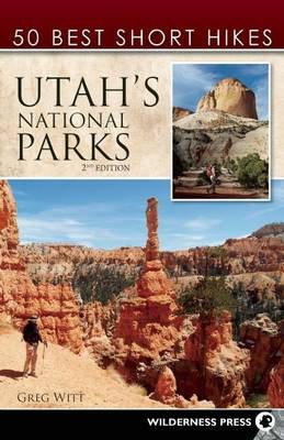 Cover of 50 Best Short Hikes in Utah's National Parks