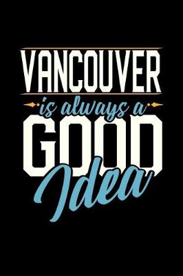 Book cover for Vancouver Is Always a Good Idea