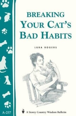 Cover of Breaking Your Cat's Bad Habits: Storey's Country Wisdom Bulletin  A.257
