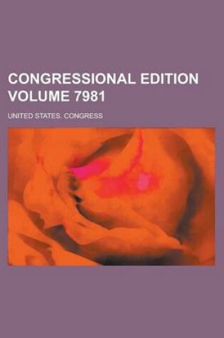 Cover of Congressional Edition Volume 7981