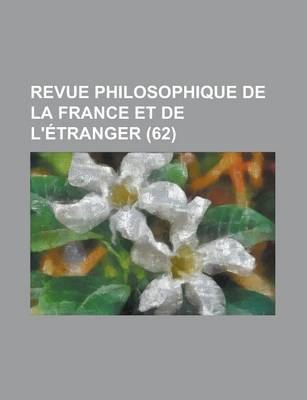 Book cover for Revue Philosophique de La France Et de L'Etranger (62 )