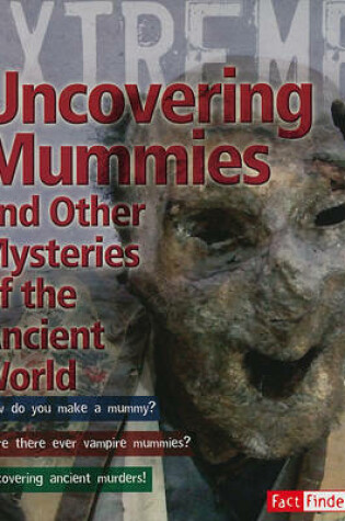 Cover of Uncovering Mummies and Other Mysteries of the Ancient World