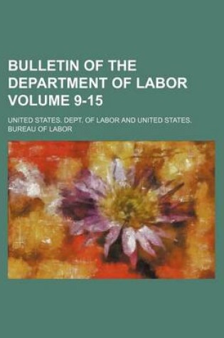 Cover of Bulletin of the Department of Labor Volume 9-15