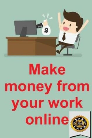 Cover of Make Money from Your Work Online
