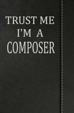 Cover of Trust Me I'm a Composer