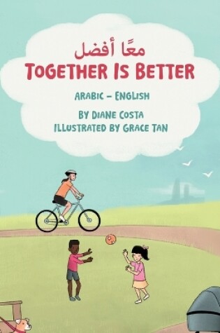 Cover of Together Is Better (Arabic-English)