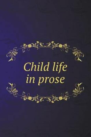 Cover of Child Life in Prose