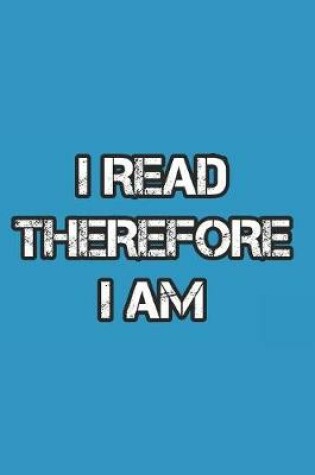 Cover of I read therefore I am