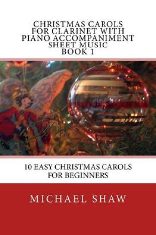 Cover of Christmas Carols For Clarinet With Piano Accompaniment Sheet Music Book 1