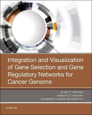 Book cover for Integration and Visualization of Gene Selection and Gene Regulatory Networks for Cancer Genome