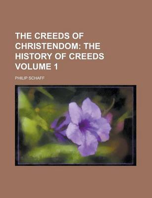 Book cover for The Creeds of Christendom Volume 1