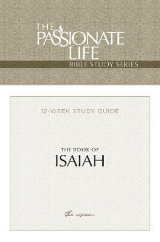 Cover of The Passionate Life Bible Series: The Book of Isaiah