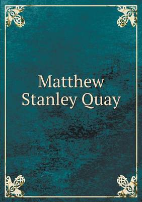 Book cover for Matthew Stanley Quay