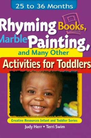 Cover of Rhyming Books, Marble Painting, & Many Other Activities for Toddlers :  25 to 36 Months