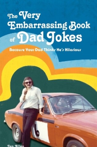 Cover of The VERY Embarrassing Book of Dad Jokes