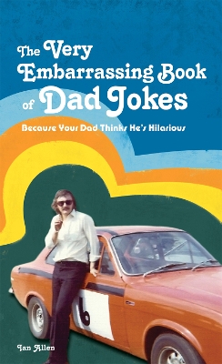 Book cover for The VERY Embarrassing Book of Dad Jokes