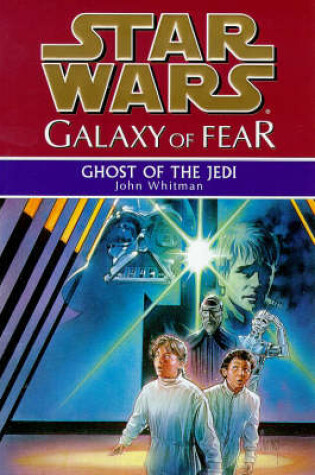 Cover of Galaxy of Fear  - Ghost of the Jedi