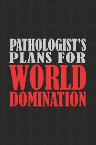 Cover of Pathologist's Plans For World Domination