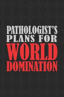 Book cover for Pathologist's Plans For World Domination