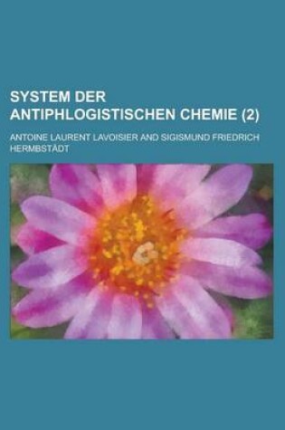 Cover of System Der Antiphlogistischen Chemie (2 )