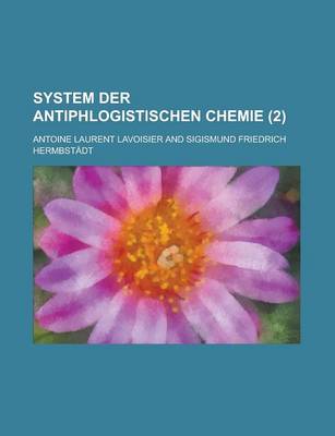 Book cover for System Der Antiphlogistischen Chemie (2 )