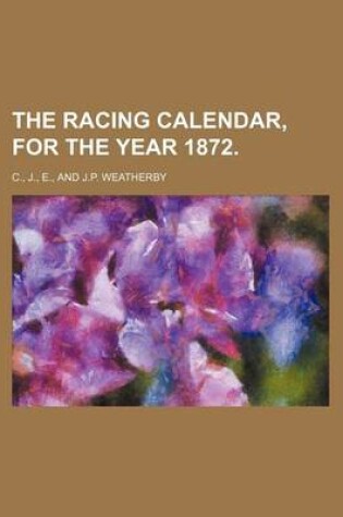 Cover of The Racing Calendar, for the Year 1872.