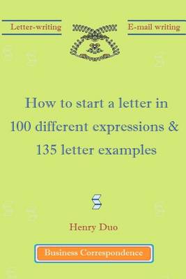 Book cover for How to start a letter in 100 different expressions & 135 letter examples