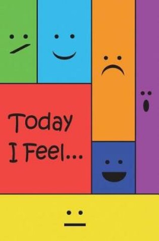 Cover of Today I Feel ...