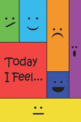Book cover for Today I Feel ...