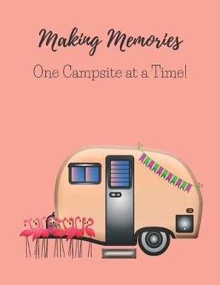 Book cover for Making Memories One Campsite at a Time