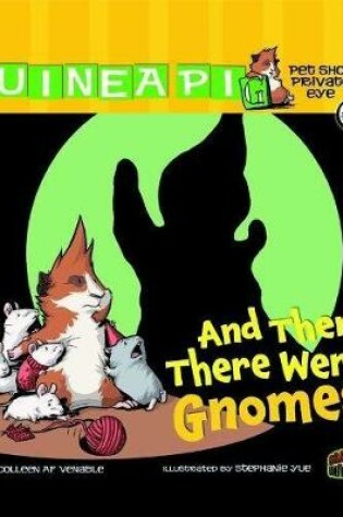 Cover of Guinea Pig 2: And Then There Were Gnomes