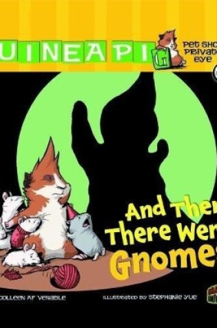 Cover of Guinea Pig 2: And Then There Were Gnomes