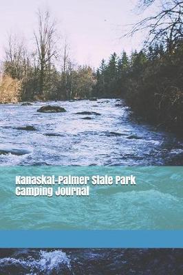 Book cover for Kanaskat-Palmer State Park Camping Journal