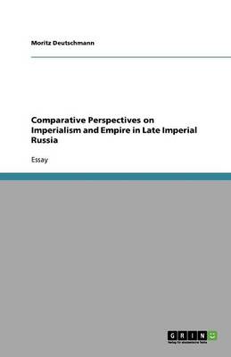 Book cover for Comparative Perspectives on Imperialism and Empire in Late Imperial Russia