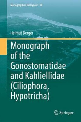 Cover of Monograph of the Gonostomatidae and Kahliellidae (Ciliophora, Hypotricha)