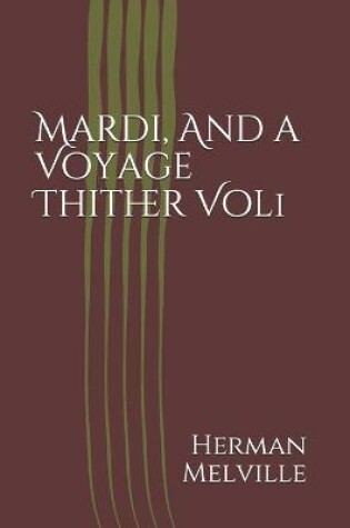 Cover of Mardi, And a Voyage Thither Vol1