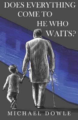 Book cover for Does Everything Come To He Who Waits?