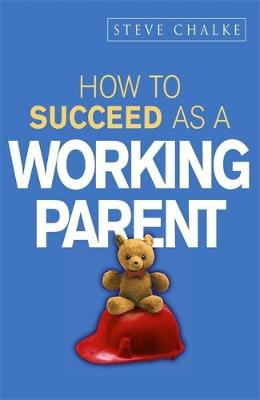 Book cover for How to Succeed as a Working Parent