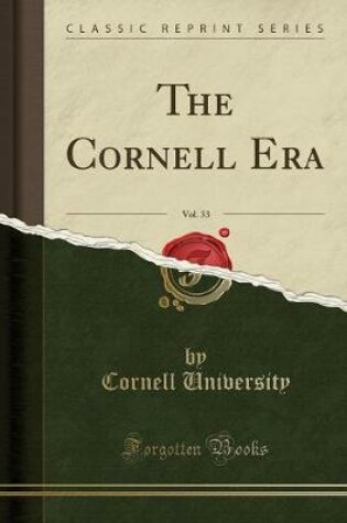 Cover of The Cornell Era, Vol. 33 (Classic Reprint)